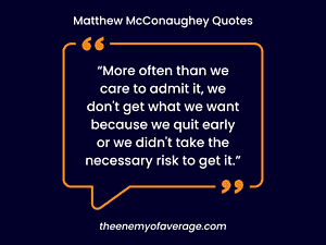 inspirational quote from matthew mcconaughey