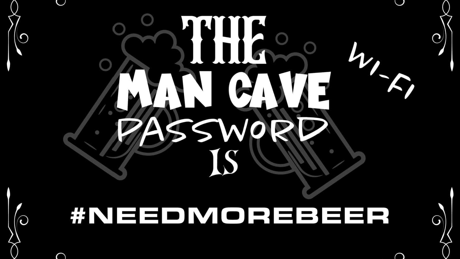 man cave wi-fi password sign.